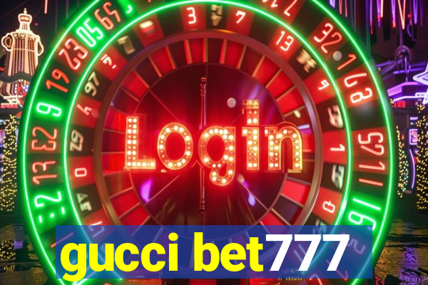 gucci bet777